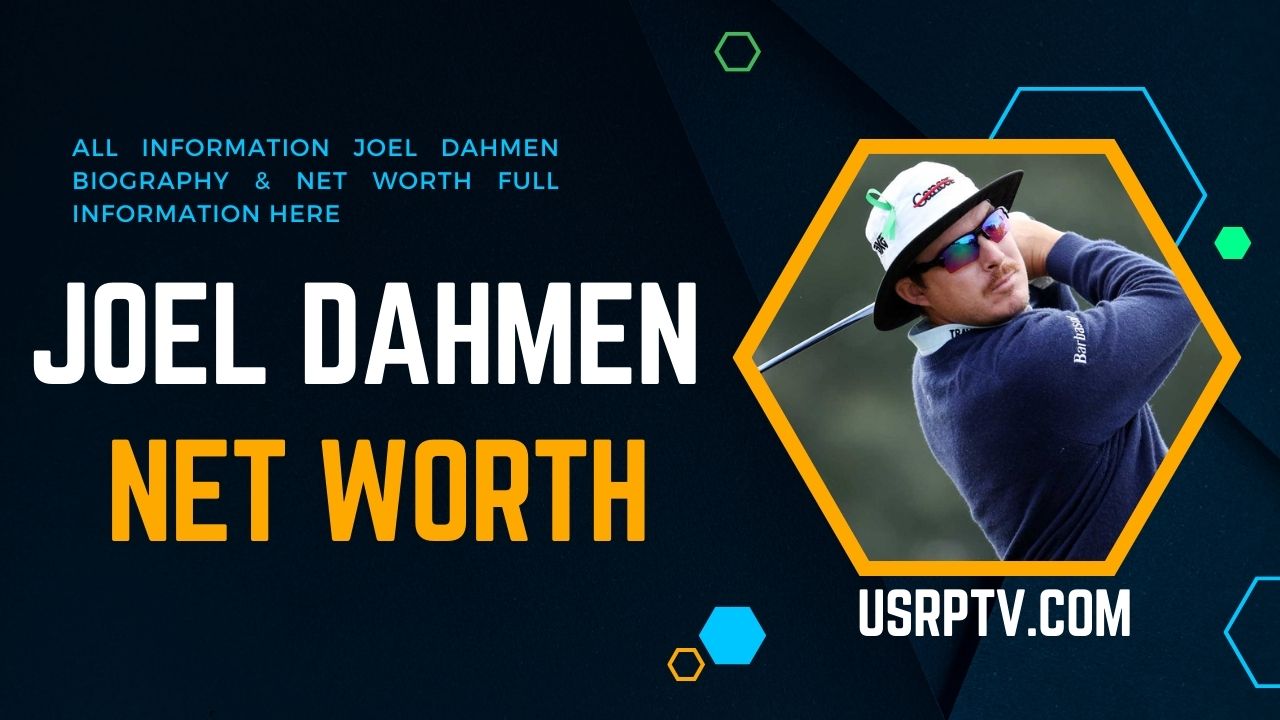 Joel Dahmen Net Worth: The Journey of a Golfing Sensation