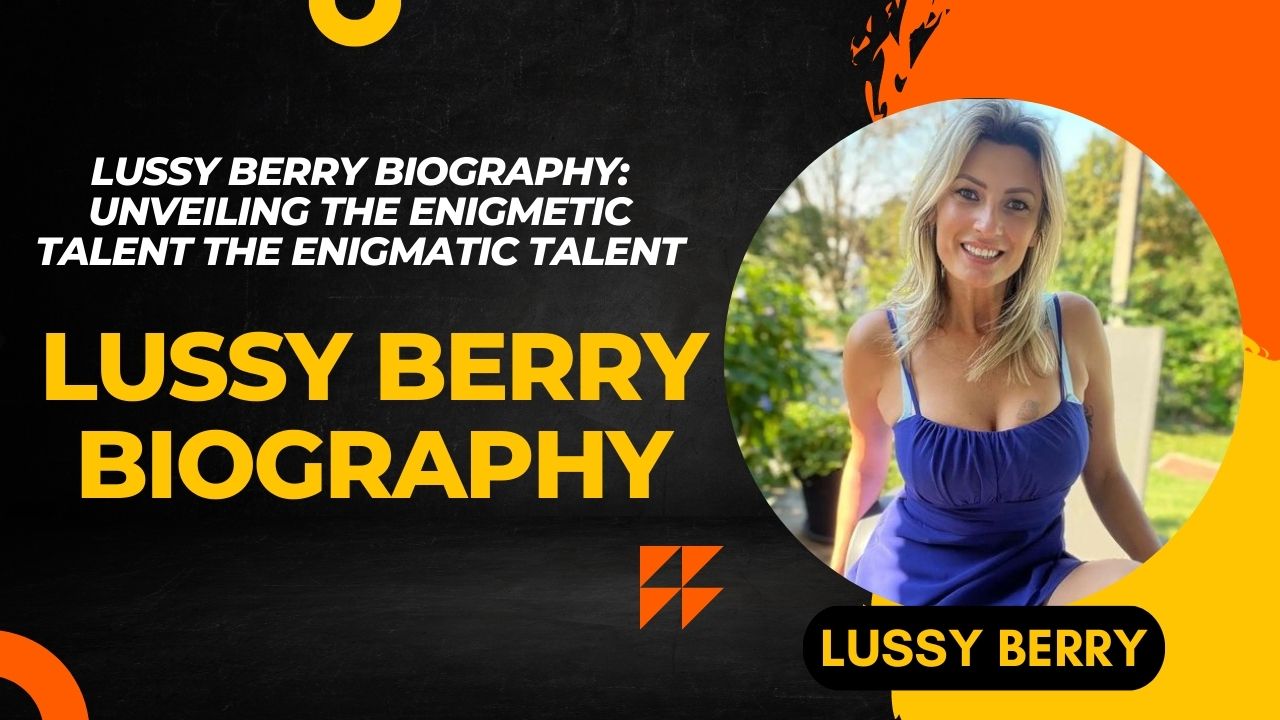 Lussy Berry Biography: the Enigmatic Talent