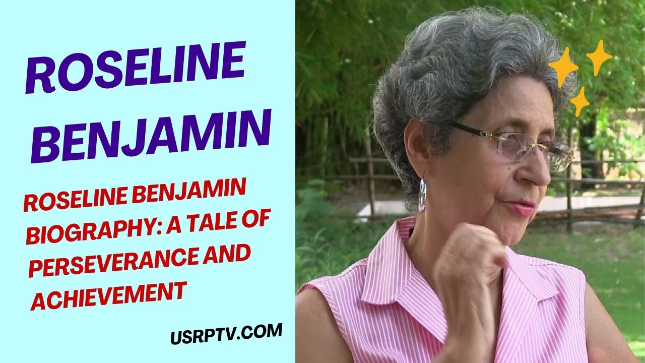 Roseline Benjamin Biography A Tale of Perseverance and Achievement