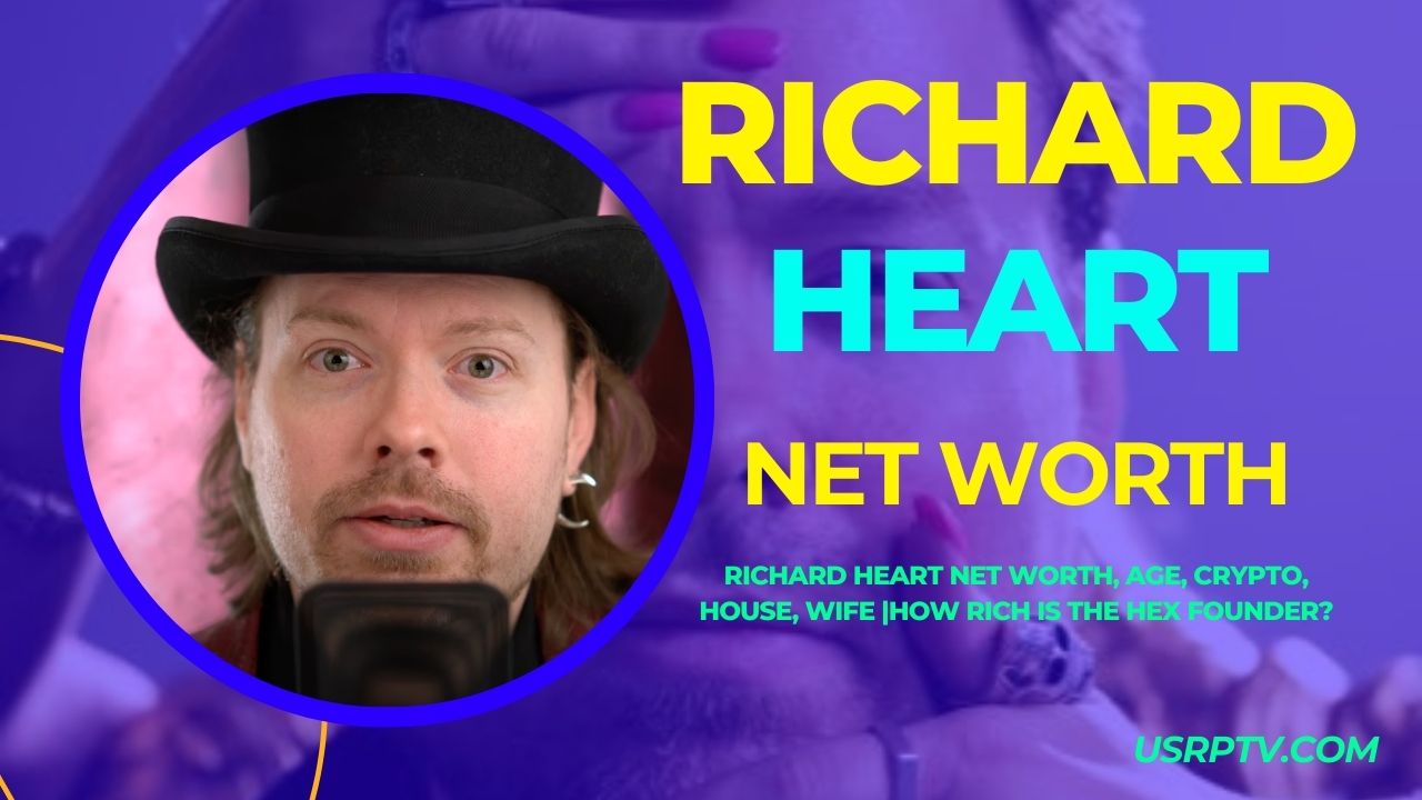 Richard Heart net worth 2022, age, crypto, house, wife How rich is the HEX founder