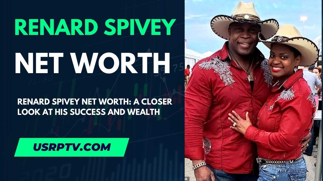 Renard Spivey Net Worth: A Closer Look at His Success and Wealth