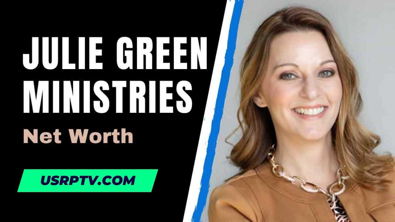 Julie Green Ministries Net Worth