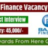 Bajaj Finance Vacancy 2025: 10वीं पास के लिए Bajaj Finance में नौकरी का सुनहरा मौका, सैलरी ₹45,000 आवेदन प्रक्रिया शुरू!