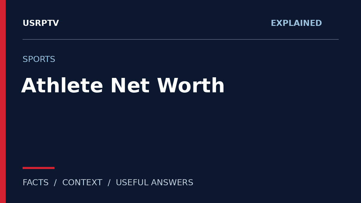 athlete net worth — USRPTV explainer
